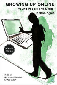 Title: Growing Up Online: Young People and Digital Technologies, Author: S. Weber