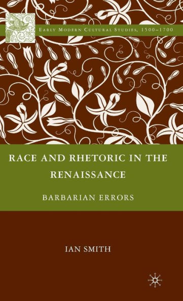 Race and Rhetoric in the Renaissance: Barbarian Errors