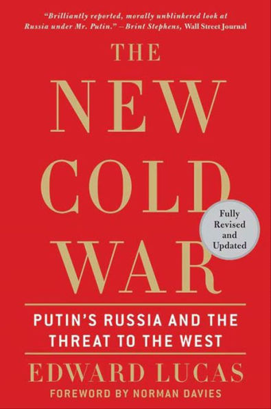 The New Cold War: Putin's Russia and the Threat to the West