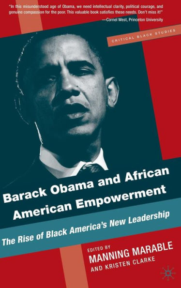 Barack Obama and African American Empowerment: The Rise of Black America's New Leadership