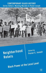 Title: Neighborhood Rebels: Black Power at the Local Level, Author: P. Joseph