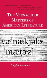 Title: The Vernacular Matters of American Literature, Author: S. Lemke