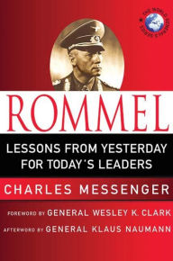 Title: Rommel: Lessons from Yesterday for Today's Leaders, Author: Charles Messenger