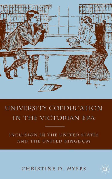 University Coeducation in the Victorian Era: Inclusion in the United States and the United Kingdom