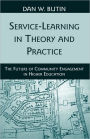 Service-Learning in Theory and Practice: The Future of Community Engagement in Higher Education