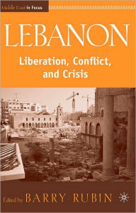 Title: Lebanon: Liberation, Conflict, and Crisis, Author: B. Rubin