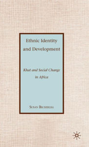 Title: Ethnic Identity and Development: Khat and Social Change in Africa, Author: S. Beckerleg