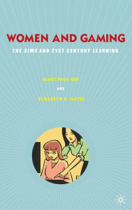 Title: Women and Gaming: The Sims and 21st Century Learning, Author: J. Gee