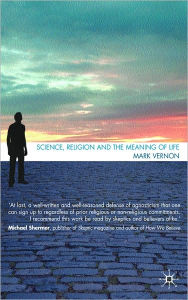 Title: Science, Religion, and the Meaning of Life, Author: Mark Vernon