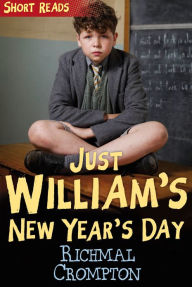 Title: William's New Year's Day (Short Reads), Author: Richmal Crompton