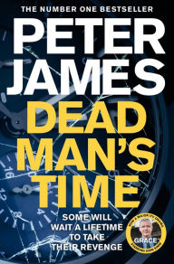Title: Dead Man's Time (Roy Grace Series #9), Author: Peter James