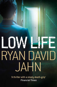 Title: Low Life, Author: Ryan David Jahn