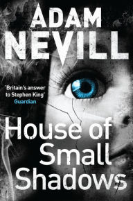 Title: House of Small Shadows, Author: Adam Nevill