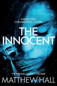 Title: The Innocent: A Coroner Jenny Cooper Crime Short, Author: Matthew Hall