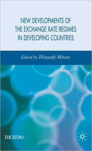 Title: New Developments Of The Exchange Rate Regimes In Developing Countries, Author: Hisayuki Mitsuo