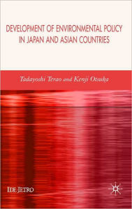 Title: Development Of Environmental Policy In Japan And Asian Countries, Author: Tadayoshi Terao