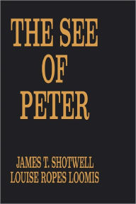 Title: The See of Peter, Author: James T. Shotwell