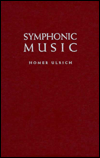 Title: Symphonic Music, Its Evolution Since the Renaissance, Author: Homer Ulrich