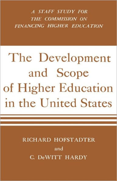 Development And Scope Of Higher Education In The United States: A Staff Study for the Commission on Financing Higher Education