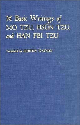 Basic Writings of Mo Tzu, Hsün Tzu, and Han Fei Tzu / Edition 1