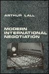 Modern lnternational Negotiation: Principles and Practice