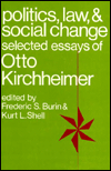 Title: Politics, Law, and Social Change: Selected Essays of Otto Kirchheimer, Author: Otto Kirchheimer