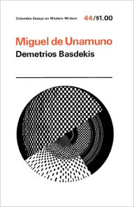 Title: Miguel De Unamuno, Author: Demetrios Basdekis