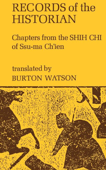 Records of the Historian: Chapters from the Shih Chi of Ssu-Ma Ch'Ien / Edition 1