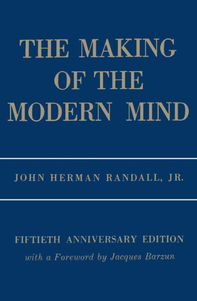 The Making of the Modern Mind: A Survey of the Intellectual Background of the Present Age / Edition 1