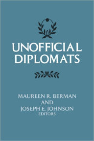 Title: Unofficial Diplomats, Author: Maureen Berman