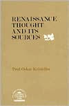Title: Renaissance Thought and its Sources / Edition 1, Author: Paul Oskar Kristeller