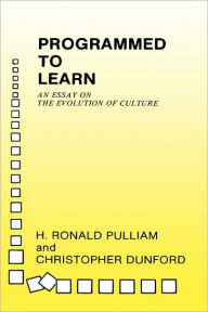 Title: Programmed to Learn: An Essay on the Evolution of Culture, Author: H. Pulliam