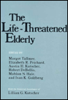 Title: The Life-Threatened Elderly, Author: Margot Tallmer