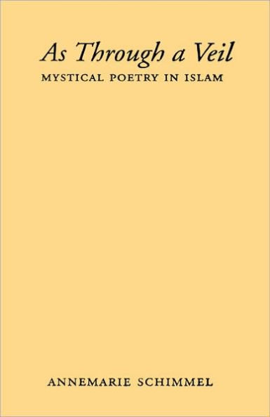 As Through a Veil: Mystical Poetry in Islam