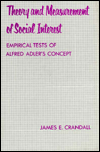 Title: Theory and Measurement of Social Interest: Empirical Tests of Alfred Adler's Concept, Author: James Crandall