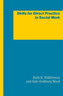 Skills for Direct Practice in Social Work / Edition 1