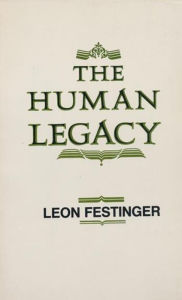Title: The Human Legacy, Author: Leon Festinger