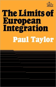 Title: The Limits of European Integration, Author: Paul Graham Taylor