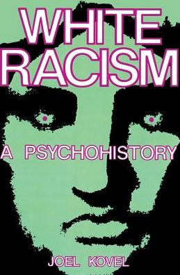 White Racism: A Psychohistory / Edition 2