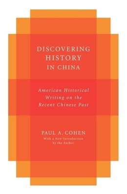 Discovering History in China: American Historical Writing on the Recent Chinese Past / Edition 2