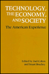 Title: Technology, the Economy, and Society: The American Experience, Author: Joel Colton
