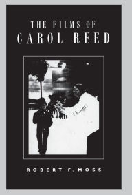Title: The Films of Carol Reed, Author: Robert Moss