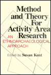 Method and Theory for Activity Area Research: An Ethnoarcheological Approach