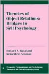 Title: Theories of Object Relations: Bridges to Self Psychology / Edition 1, Author: Howard Bacal