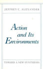 Action and Its Environments: Toward a New Synthesis