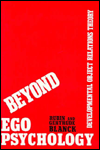 Title: Beyond Ego Psychology: Developmental Object Relations Theory, Author: Gertrude Blanck