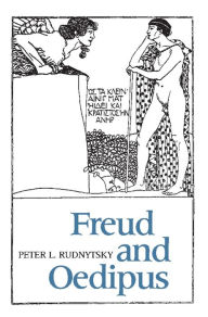 Title: Freud and Oedipus, Author: Peter L. Rudnytsky