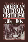 American Literary Criticism from the Thirties to the Eighties / Edition 1