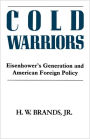 Cold Warriors: Eisenhower's Generation and the Making of American Foreign Policy