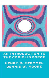 Title: An Introduction to the Coriolis Force, Author: Henry Stommel